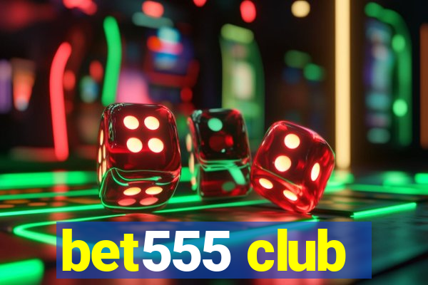 bet555 club